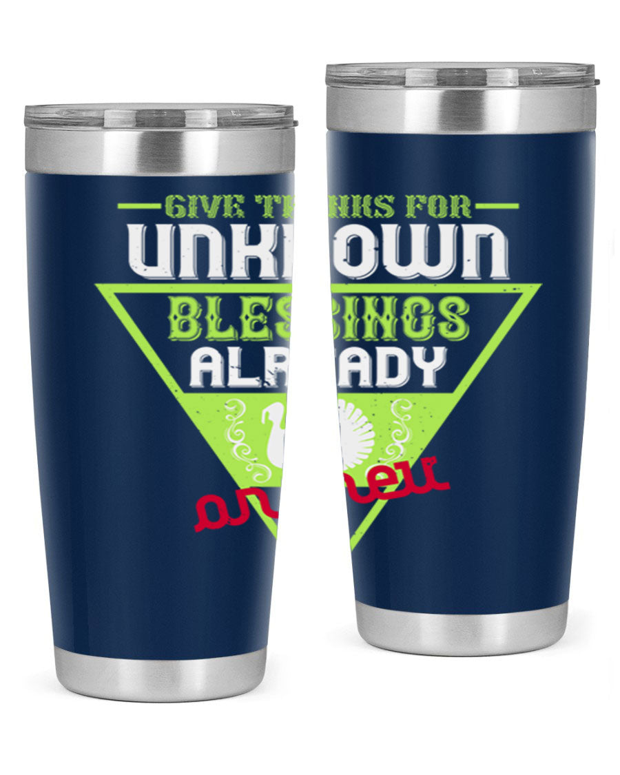 A stylish 20oz and 30oz stainless steel tumbler featuring the phrase 'Give Thanks for Unknown Blessings Already on Their Way', perfect for hot and cold beverages.