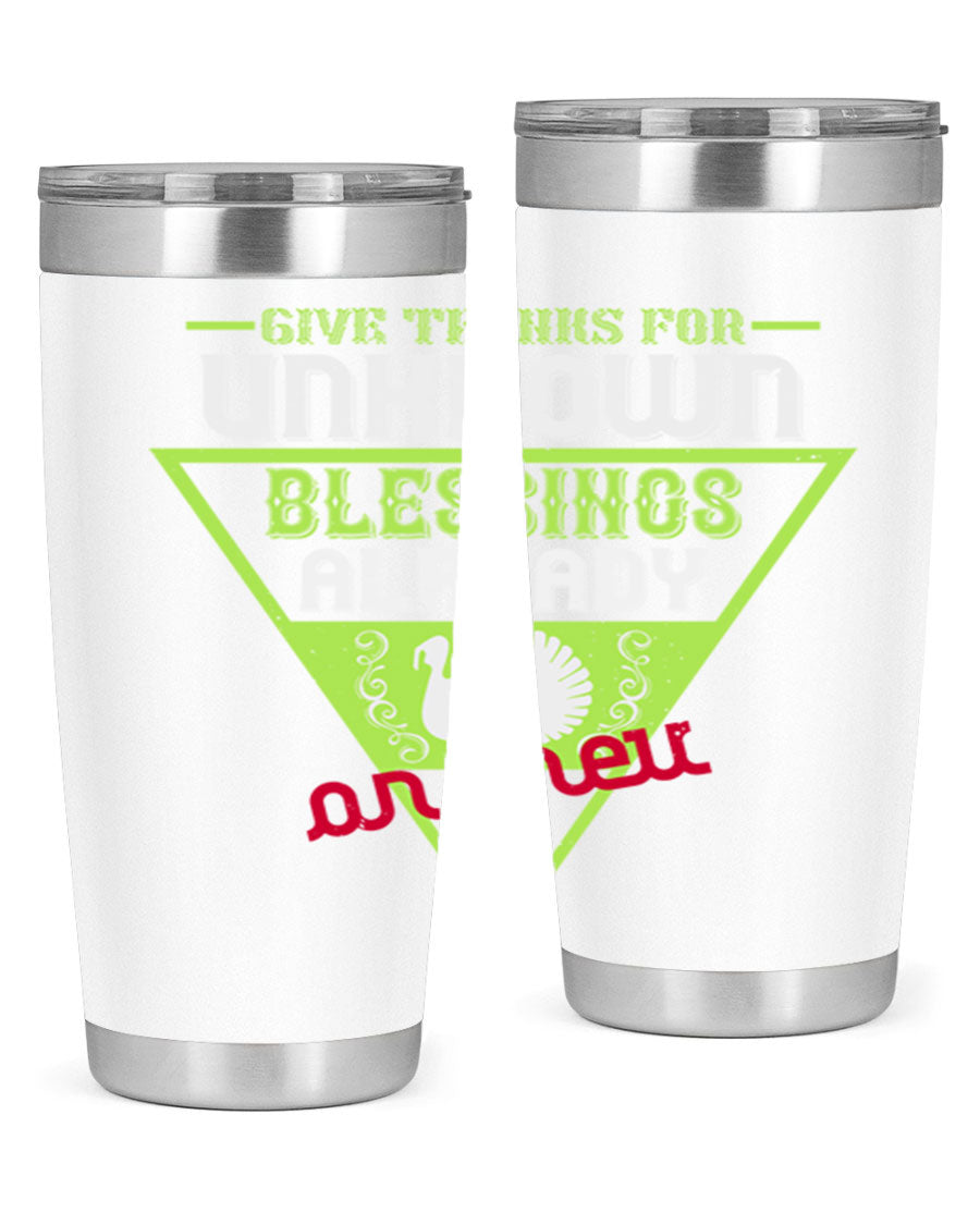 A stylish 20oz and 30oz stainless steel tumbler featuring the phrase 'Give Thanks for Unknown Blessings Already on Their Way', perfect for hot and cold beverages.