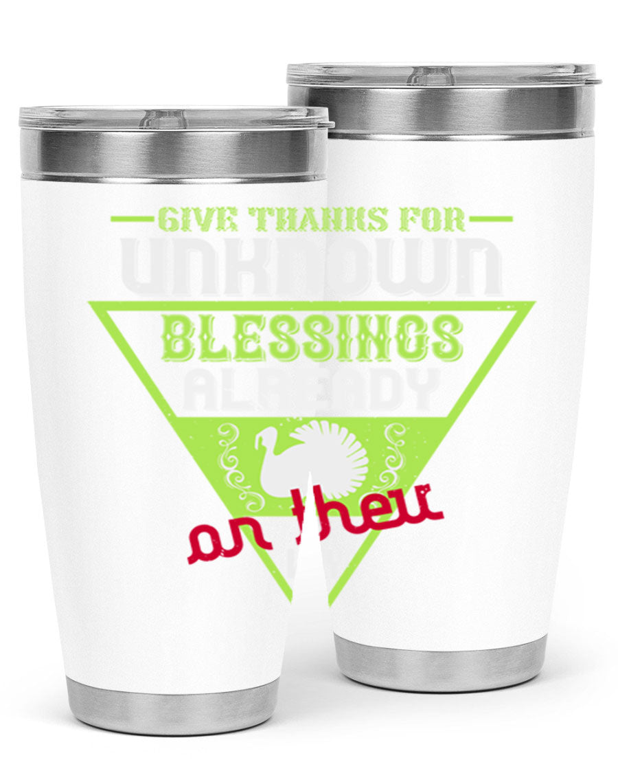 A stylish 20oz and 30oz stainless steel tumbler featuring the phrase 'Give Thanks for Unknown Blessings Already on Their Way', perfect for hot and cold beverages.