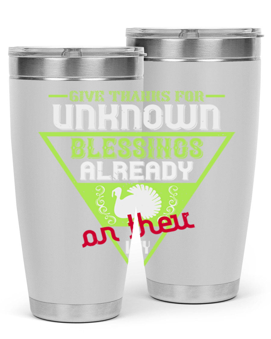 A stylish 20oz and 30oz stainless steel tumbler featuring the phrase 'Give Thanks for Unknown Blessings Already on Their Way', perfect for hot and cold beverages.