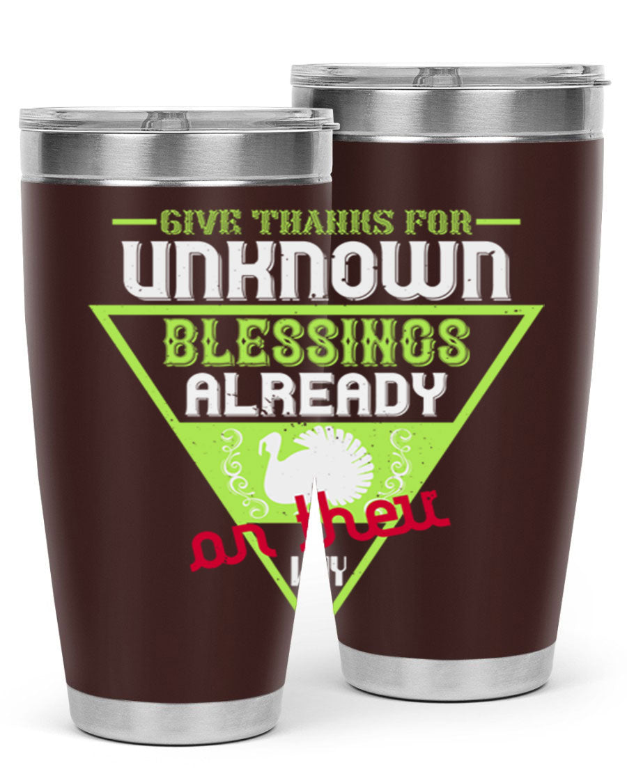 A stylish 20oz and 30oz stainless steel tumbler featuring the phrase 'Give Thanks for Unknown Blessings Already on Their Way', perfect for hot and cold beverages.