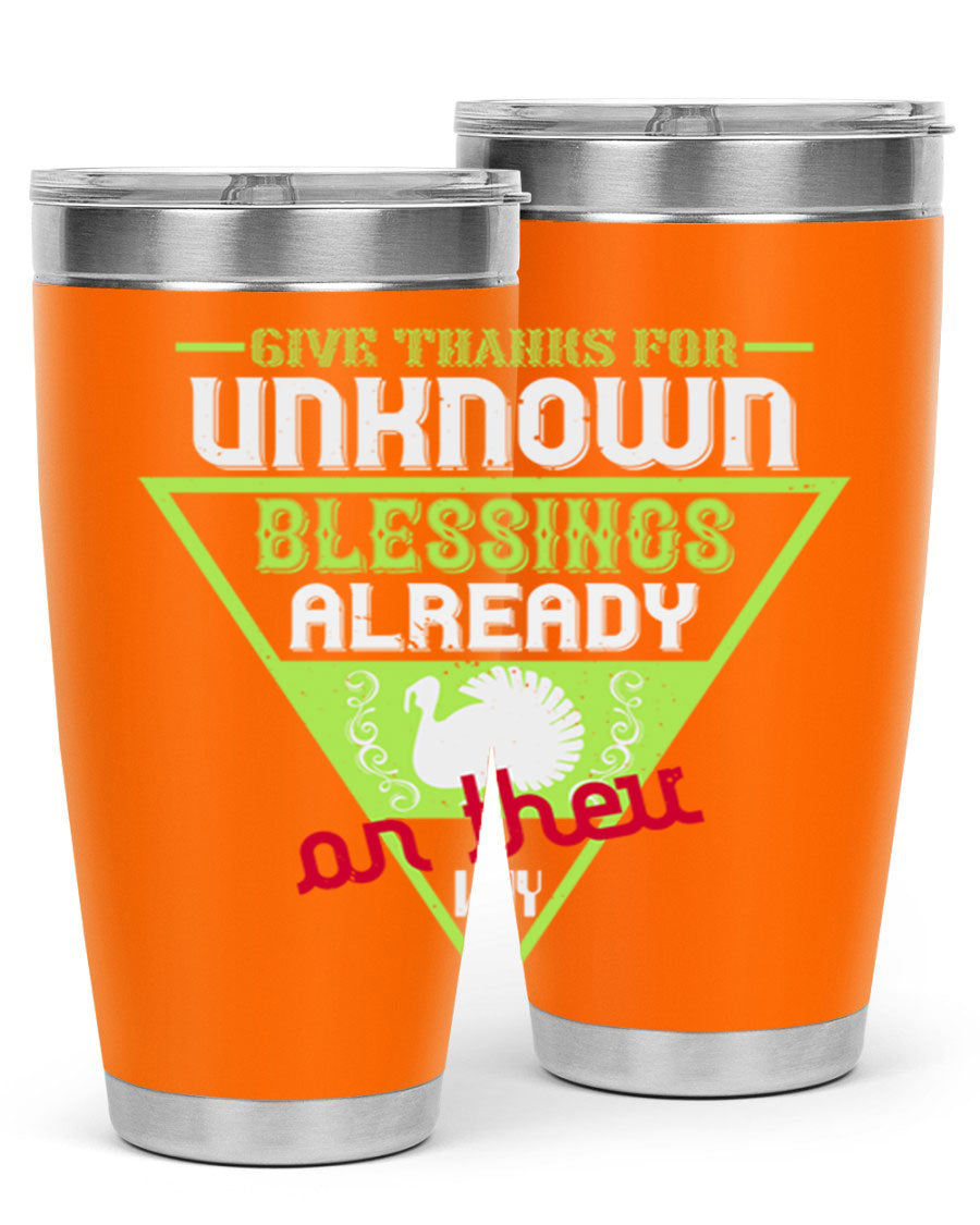 A stylish 20oz and 30oz stainless steel tumbler featuring the phrase 'Give Thanks for Unknown Blessings Already on Their Way', perfect for hot and cold beverages.