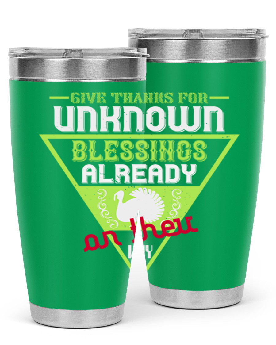 A stylish 20oz and 30oz stainless steel tumbler featuring the phrase 'Give Thanks for Unknown Blessings Already on Their Way', perfect for hot and cold beverages.