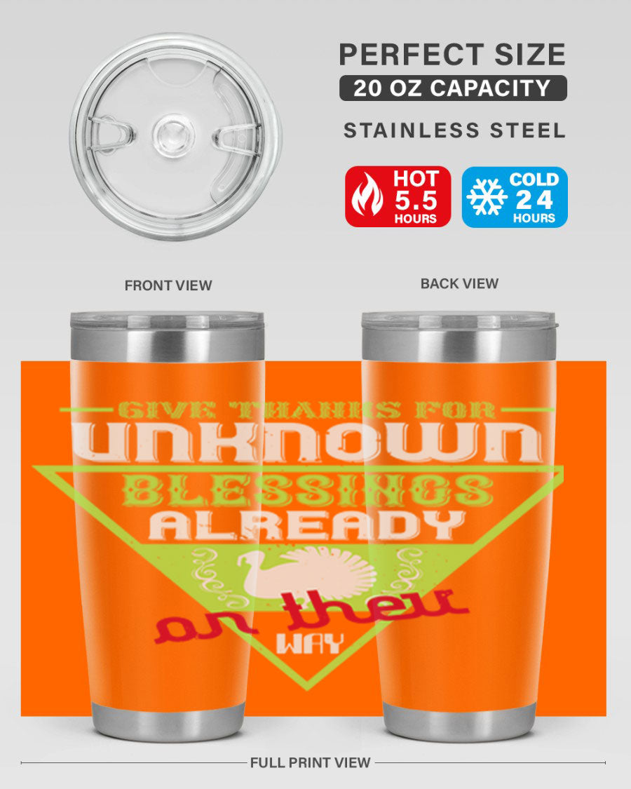 A stylish 20oz and 30oz stainless steel tumbler featuring the phrase 'Give Thanks for Unknown Blessings Already on Their Way', perfect for hot and cold beverages.