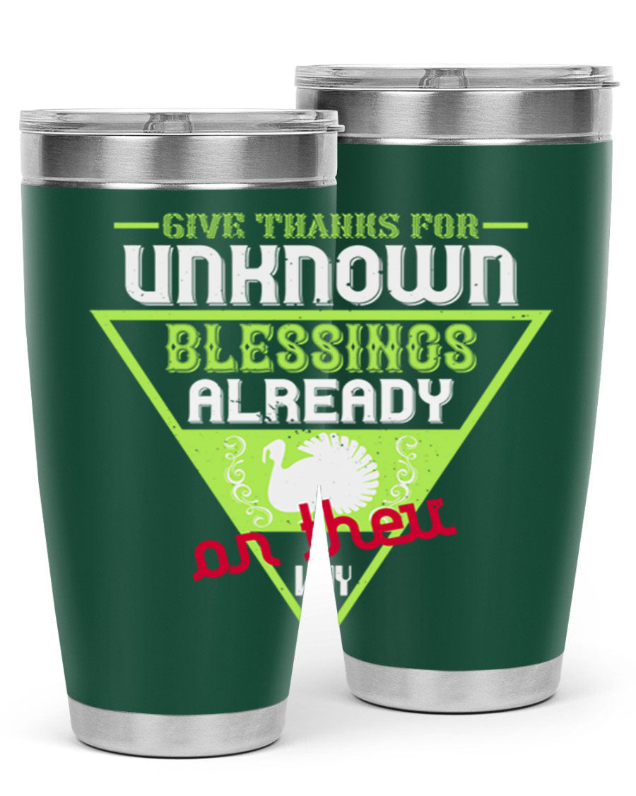 A stylish 20oz and 30oz stainless steel tumbler featuring the phrase 'Give Thanks for Unknown Blessings Already on Their Way', perfect for hot and cold beverages.