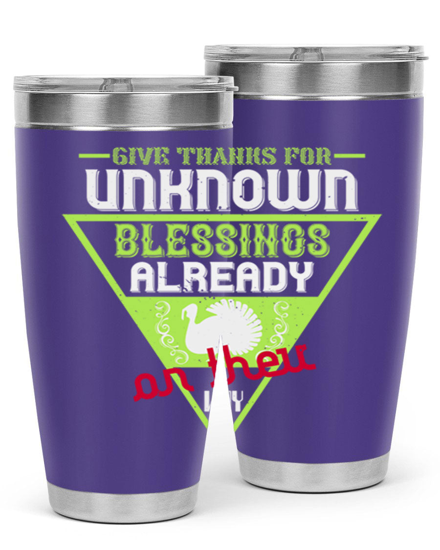 A stylish 20oz and 30oz stainless steel tumbler featuring the phrase 'Give Thanks for Unknown Blessings Already on Their Way', perfect for hot and cold beverages.