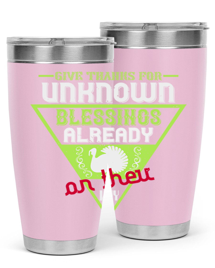 A stylish 20oz and 30oz stainless steel tumbler featuring the phrase 'Give Thanks for Unknown Blessings Already on Their Way', perfect for hot and cold beverages.