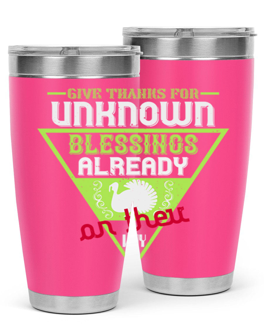 A stylish 20oz and 30oz stainless steel tumbler featuring the phrase 'Give Thanks for Unknown Blessings Already on Their Way', perfect for hot and cold beverages.