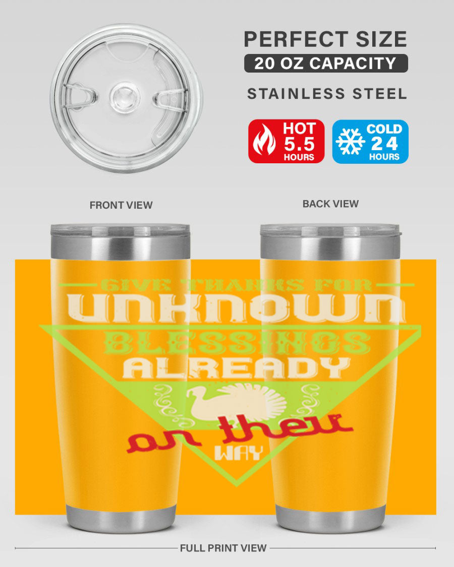 A stylish 20oz and 30oz stainless steel tumbler featuring the phrase 'Give Thanks for Unknown Blessings Already on Their Way', perfect for hot and cold beverages.