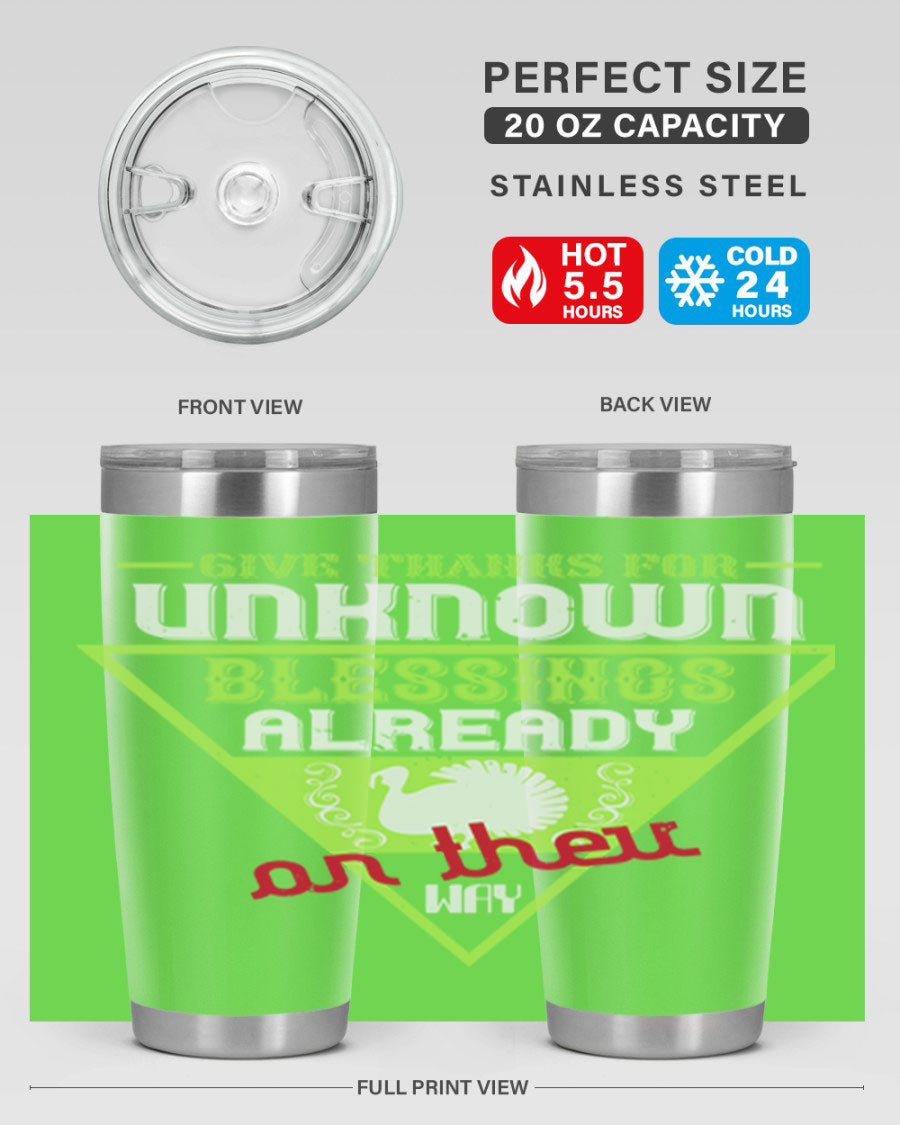 A stylish 20oz and 30oz stainless steel tumbler featuring the phrase 'Give Thanks for Unknown Blessings Already on Their Way', perfect for hot and cold beverages.