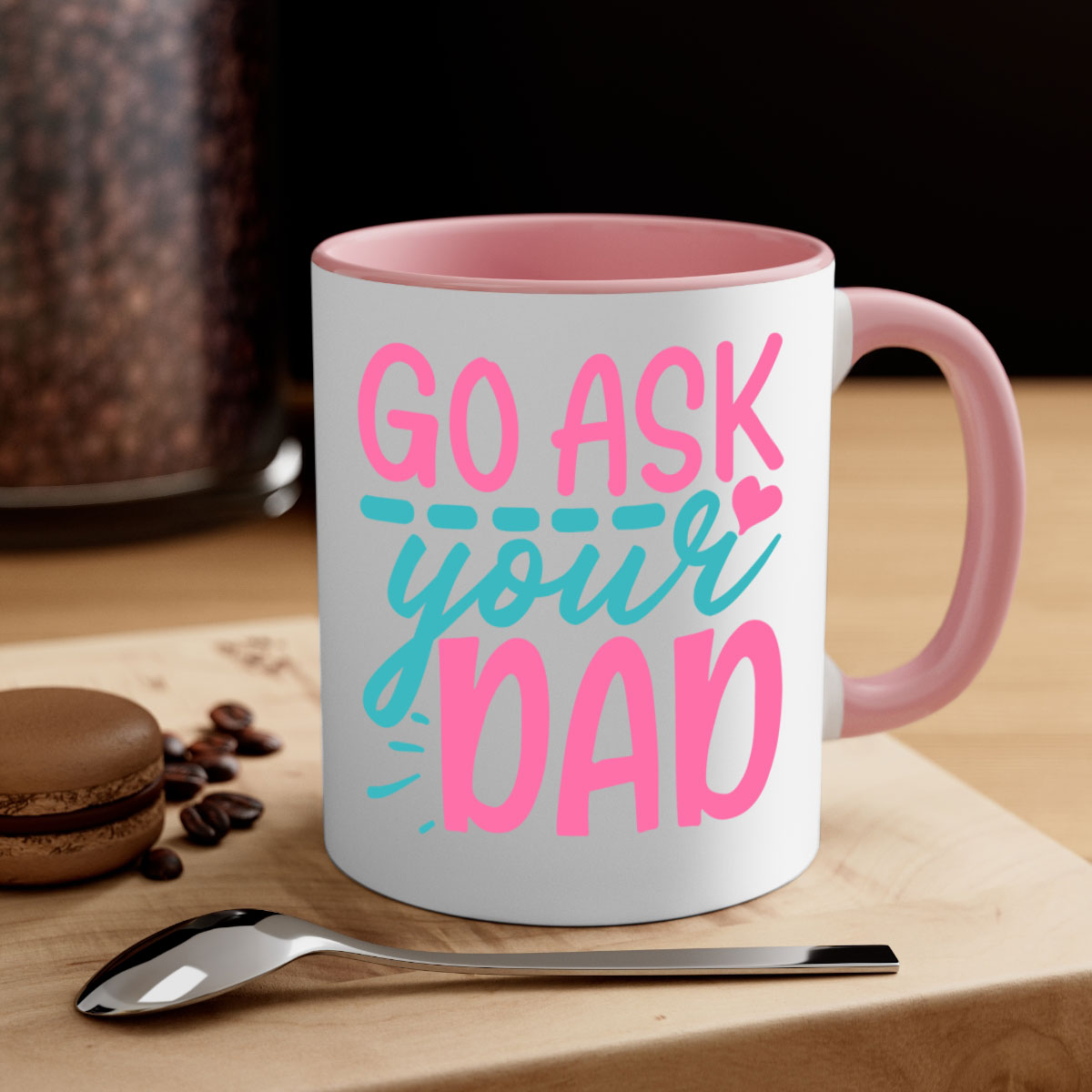 Go ask your dad 344# Mug featuring a two-tone design with a colored handle and interior, available in multiple colors and sizes.