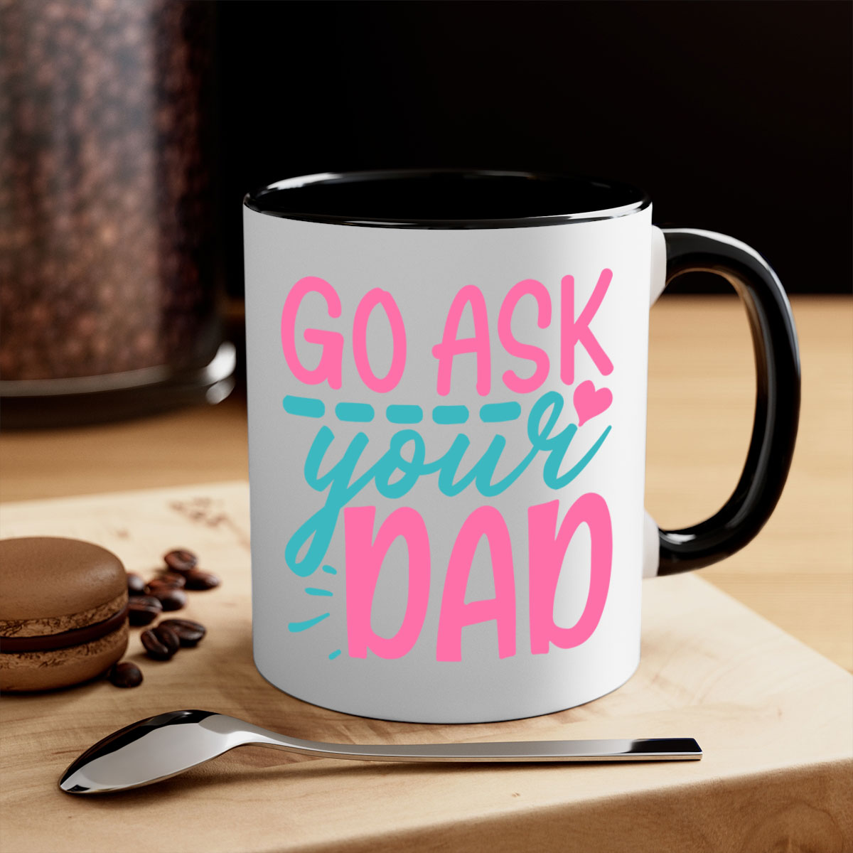 Go ask your dad 344# Mug featuring a two-tone design with a colored handle and interior, available in multiple colors and sizes.