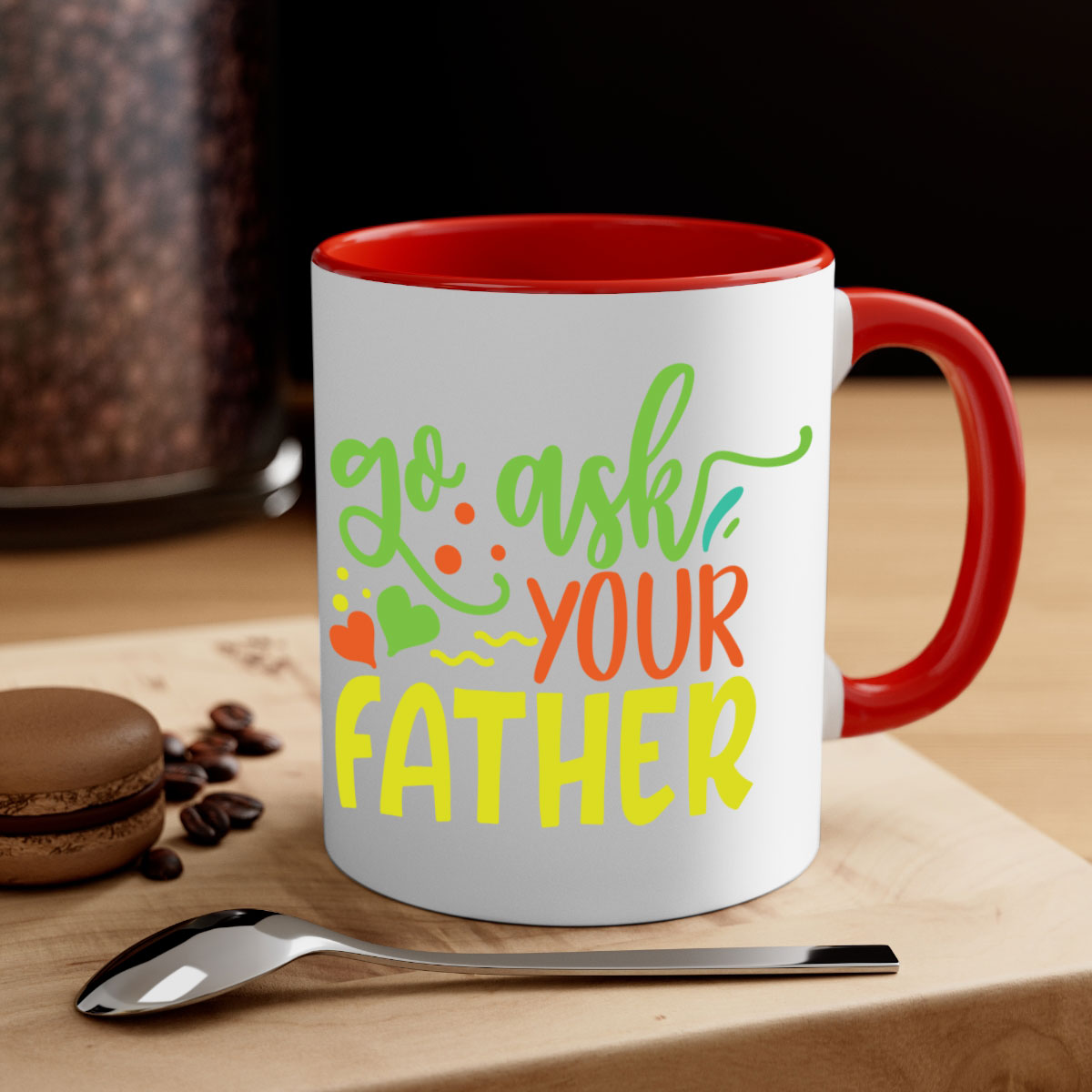 Go ask your father 406# Mug with colorful handle and glossy finish, available in multiple colors and sizes.