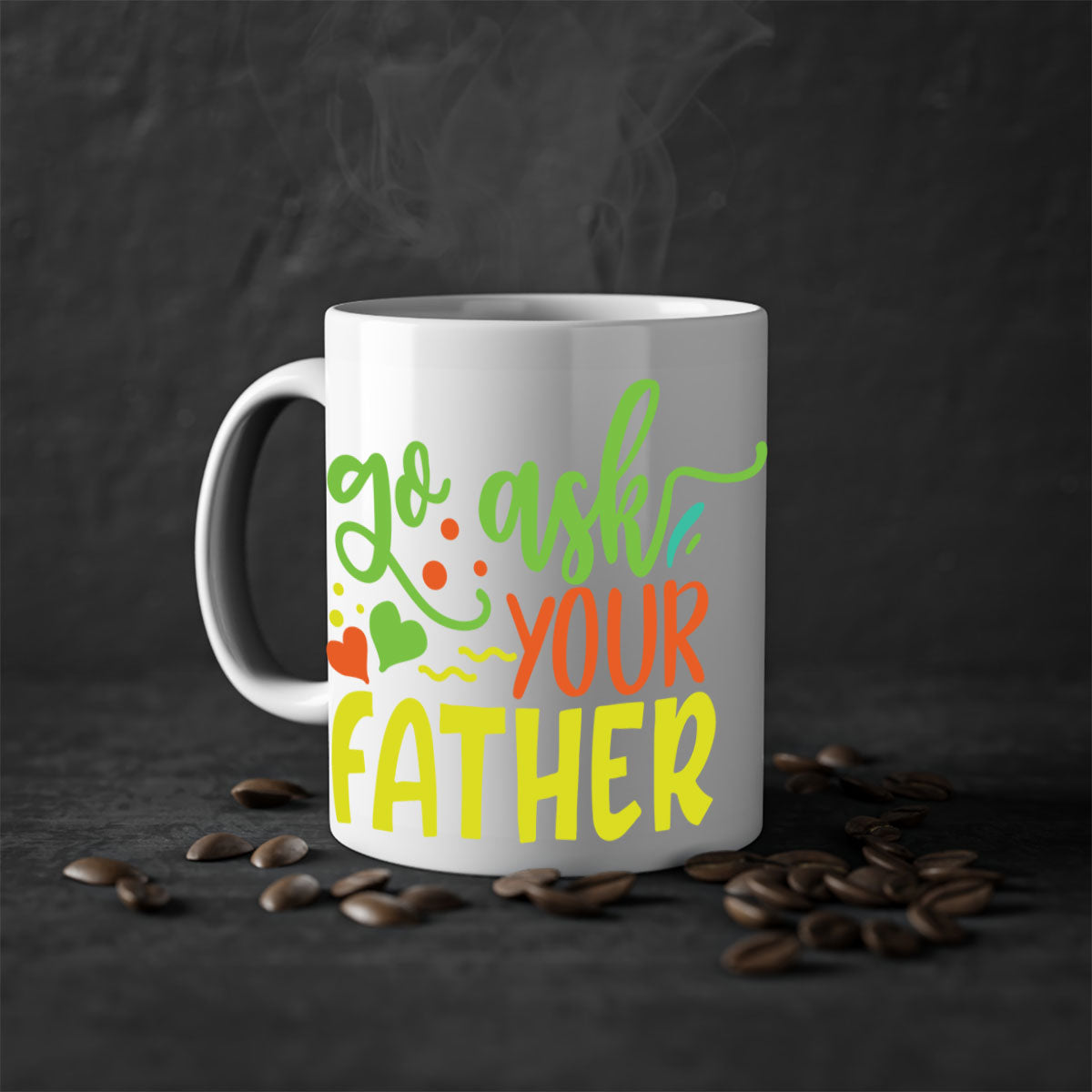 Go ask your father 406# Mug with colorful handle and glossy finish, available in multiple colors and sizes.