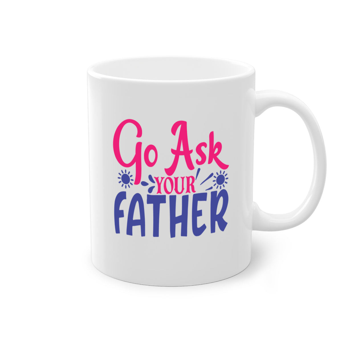 Go ask your father 407# Mug with colorful handle and interior, showcasing a glossy finish and comfortable grip.