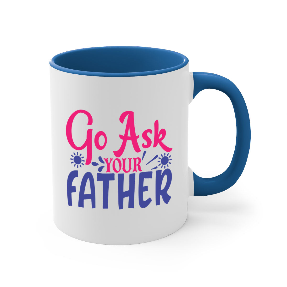 Go ask your father 407# Mug with colorful handle and interior, showcasing a glossy finish and comfortable grip.
