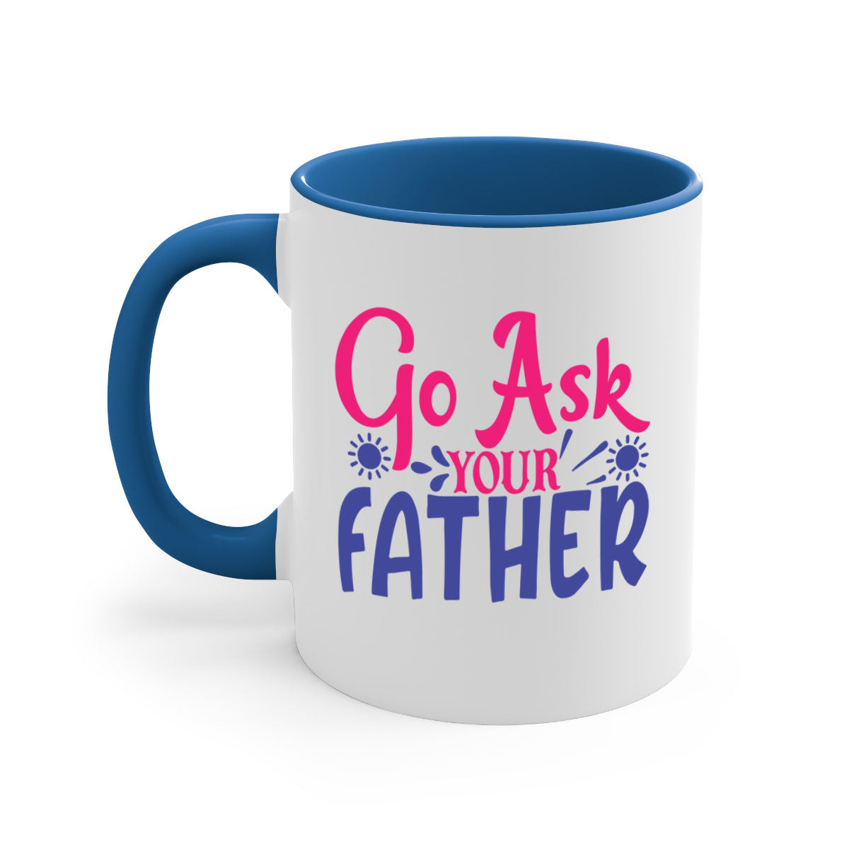 Go ask your father 407# Mug with colorful handle and interior, showcasing a glossy finish and comfortable grip.