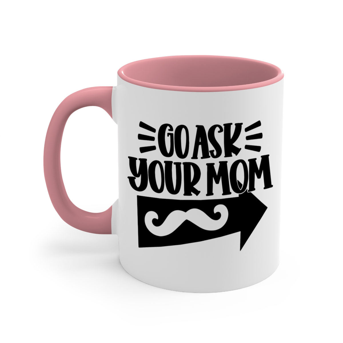 A stylish two-tone go ask your mom 50# Mug with a colored handle and glossy finish, available in multiple colors and sizes.
