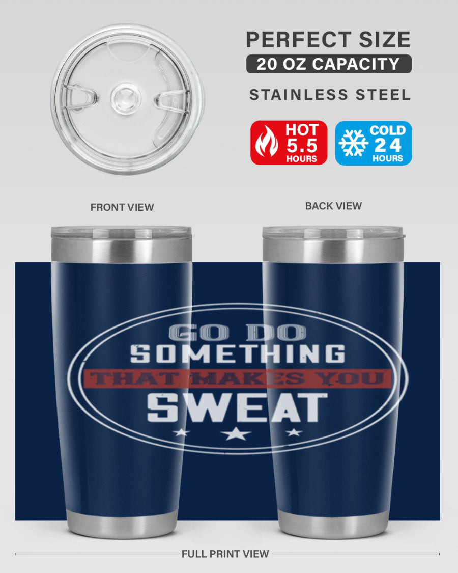 Go Do Something That Makes You Sweat 10# Gym Tumbler in stainless steel with a drink-thru lid, showcasing its sleek design and double wall insulation.