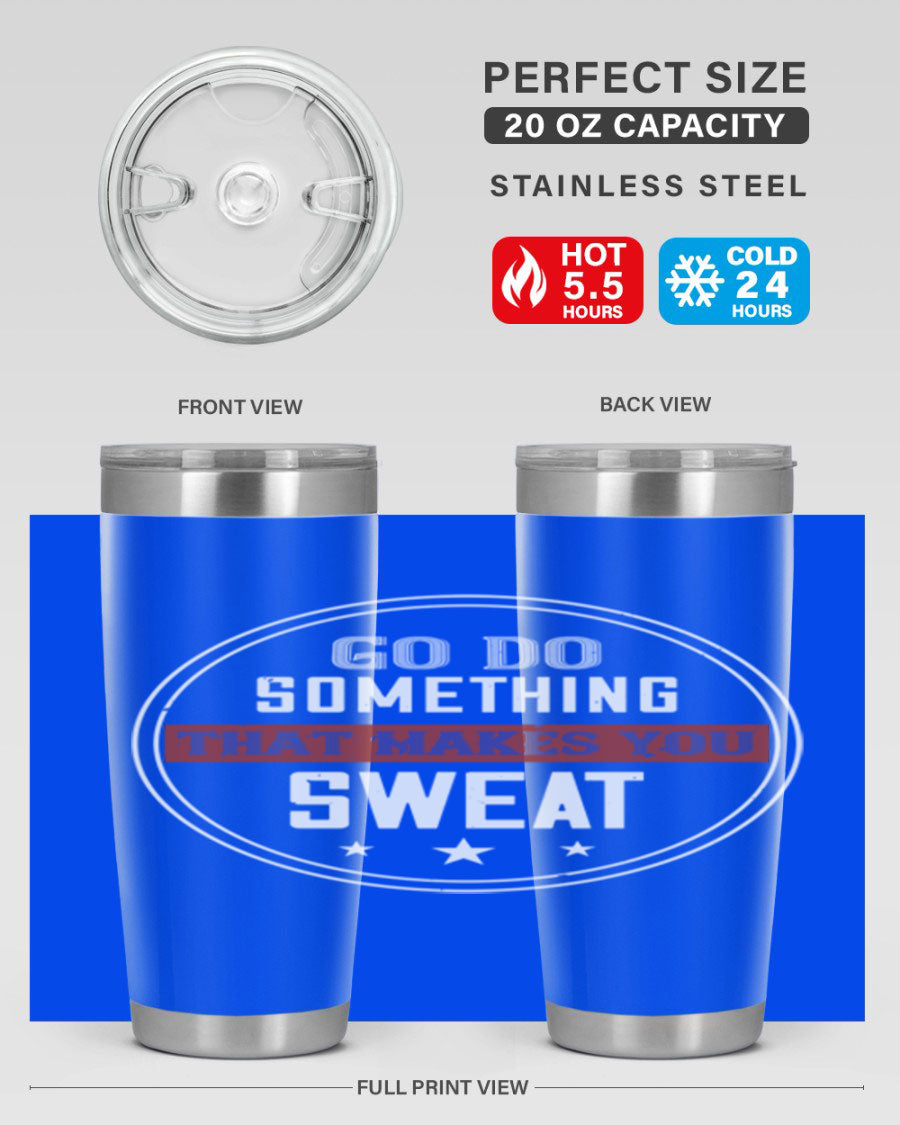 Go Do Something That Makes You Sweat 10# Gym Tumbler in stainless steel with a drink-thru lid, showcasing its sleek design and double wall insulation.