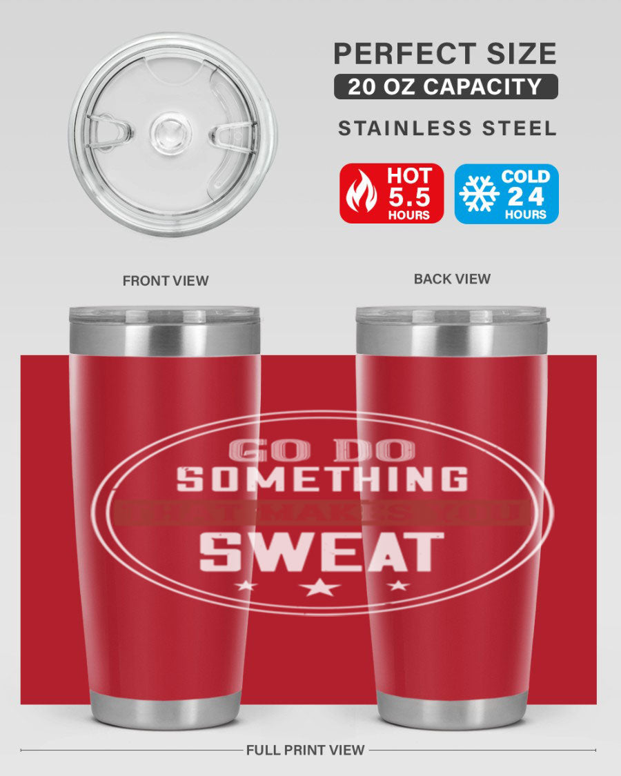 Go Do Something That Makes You Sweat 10# Gym Tumbler in stainless steel with a drink-thru lid, showcasing its sleek design and double wall insulation.