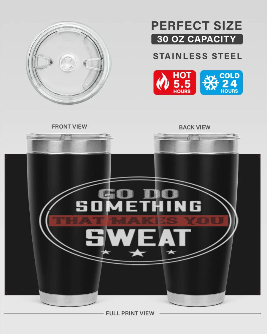 Go Do Something That Makes You Sweat 10# Gym Tumbler in stainless steel with a drink-thru lid, showcasing its sleek design and double wall insulation.