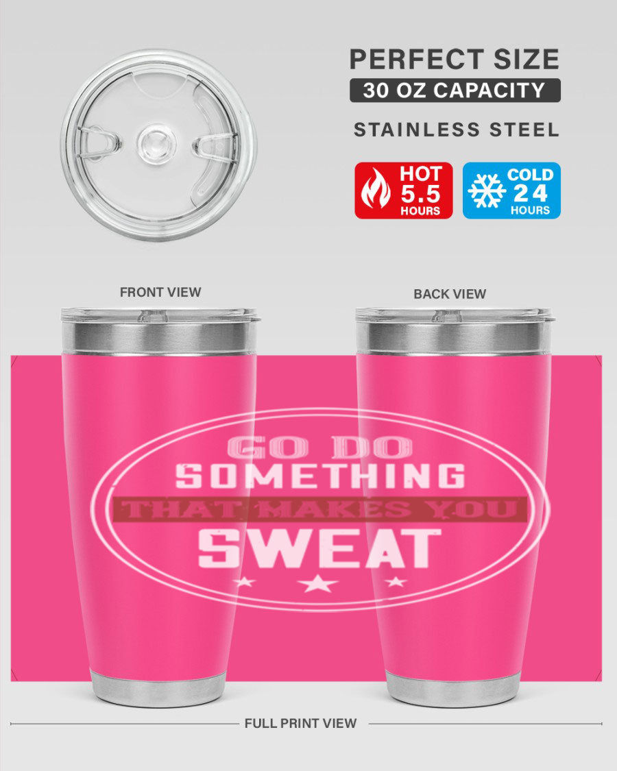 Go Do Something That Makes You Sweat 10# Gym Tumbler in stainless steel with a drink-thru lid, showcasing its sleek design and double wall insulation.