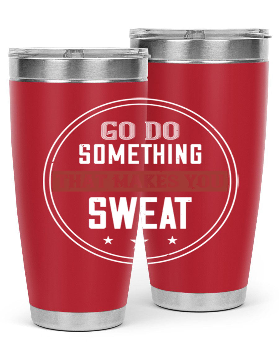 Go Do Something That Makes You Sweat 10# Gym Tumbler in stainless steel with a drink-thru lid, showcasing its sleek design and double wall insulation.
