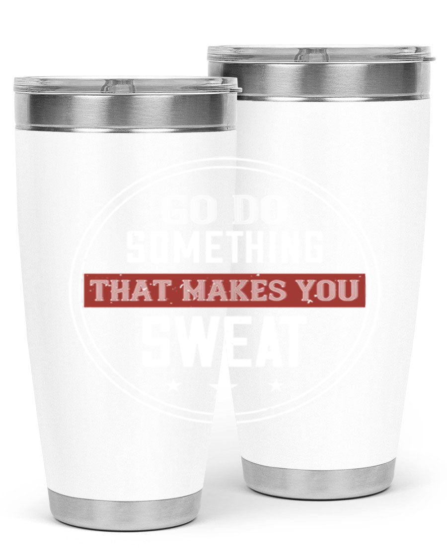 Go Do Something That Makes You Sweat 10# Gym Tumbler in stainless steel with a drink-thru lid, showcasing its sleek design and double wall insulation.