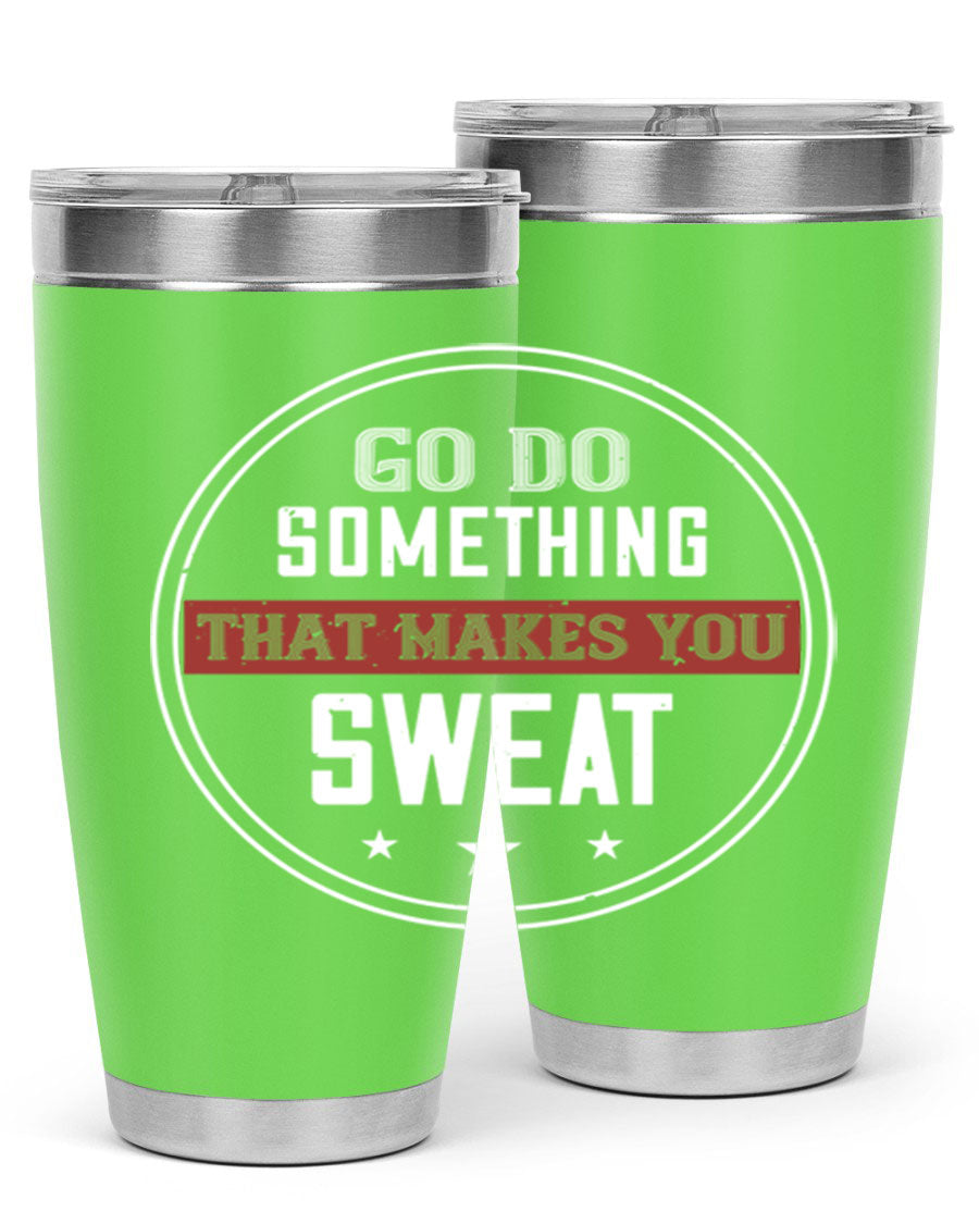 Go Do Something That Makes You Sweat 10# Gym Tumbler in stainless steel with a drink-thru lid, showcasing its sleek design and double wall insulation.