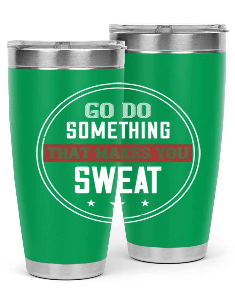 Go Do Something That Makes You Sweat 10# Gym Tumbler in stainless steel with a drink-thru lid, showcasing its sleek design and double wall insulation.