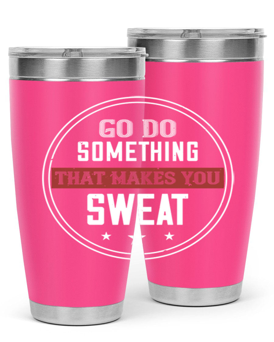 Go Do Something That Makes You Sweat 10# Gym Tumbler in stainless steel with a drink-thru lid, showcasing its sleek design and double wall insulation.