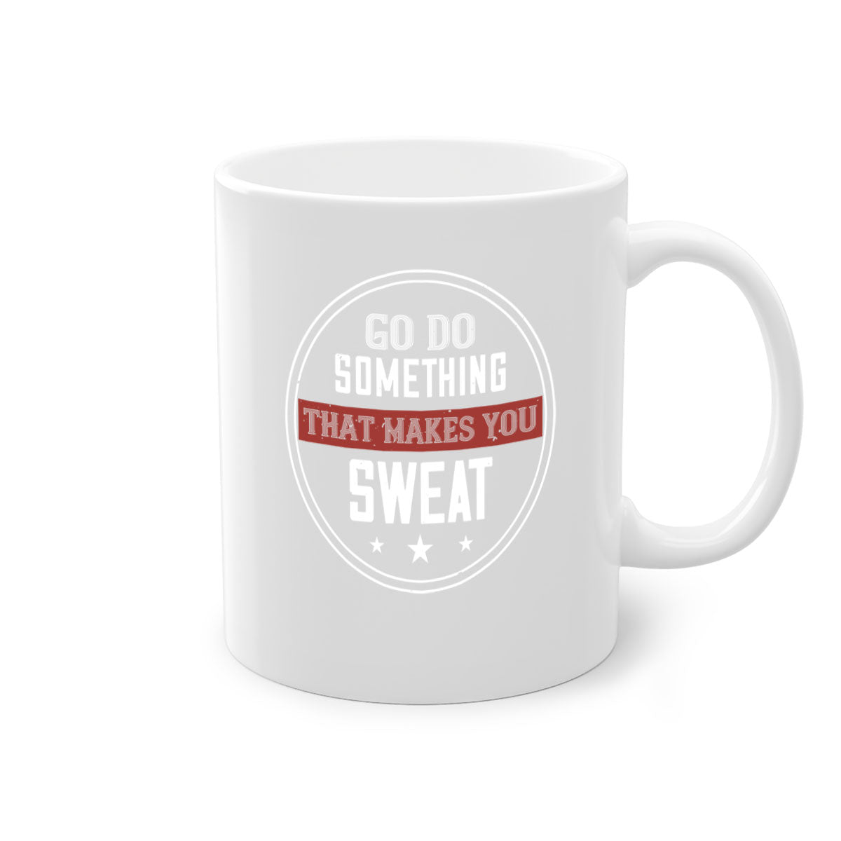 A stylish two-tone go do something that makes you sweat 10# Mug with a glossy finish, available in multiple colors and sizes.