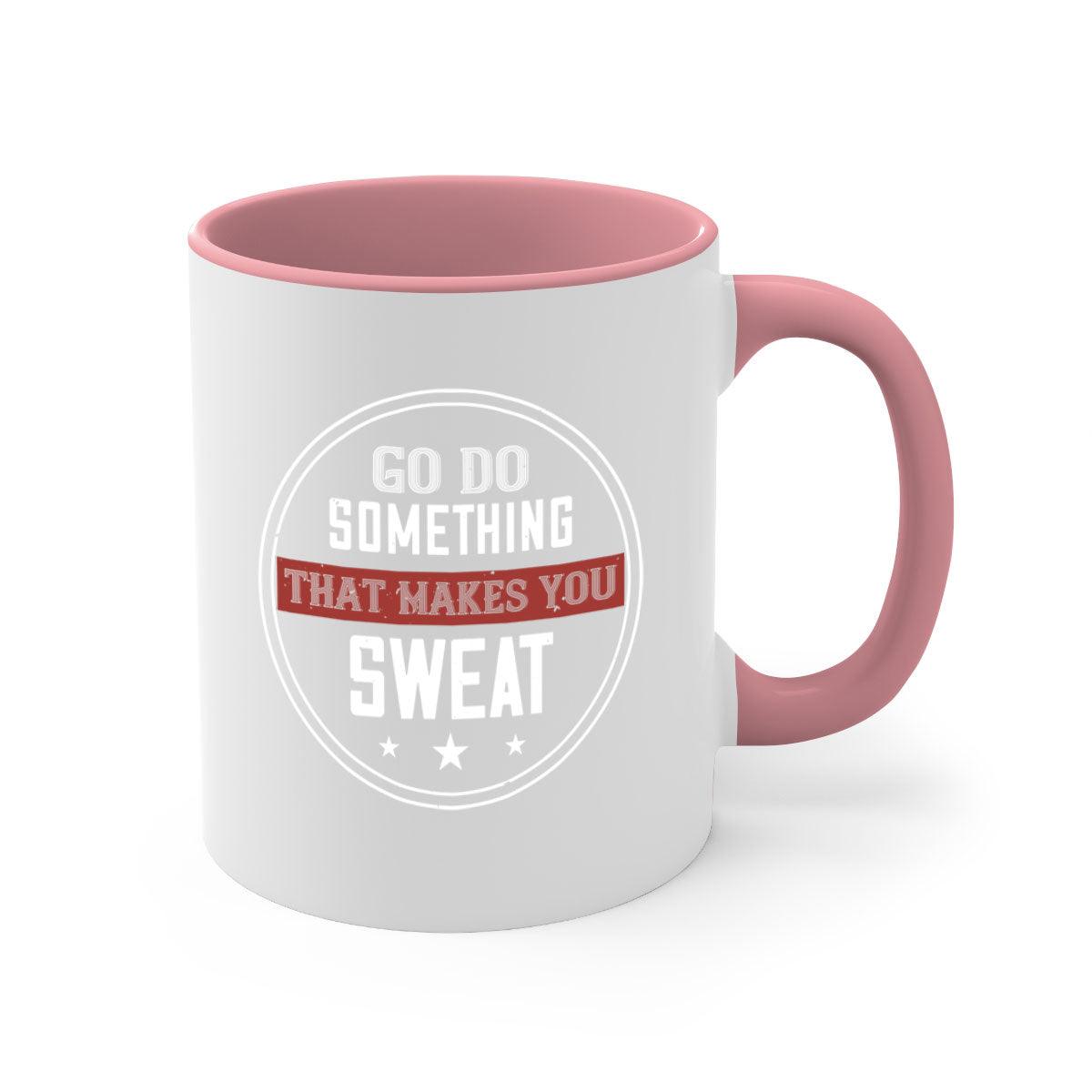 A stylish two-tone go do something that makes you sweat 10# Mug with a glossy finish, available in multiple colors and sizes.