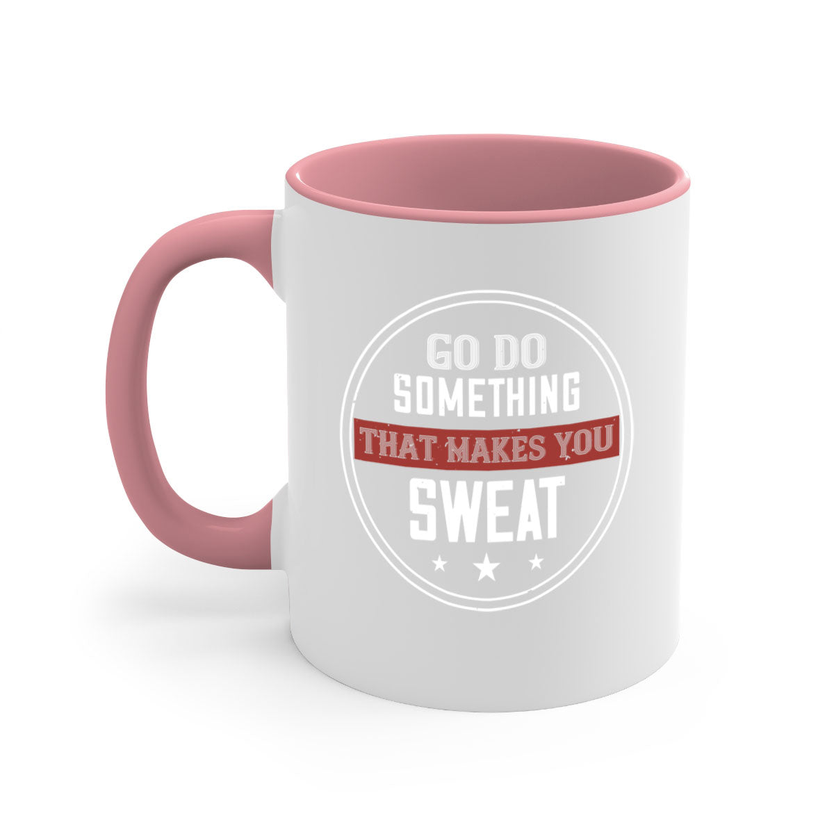 A stylish two-tone go do something that makes you sweat 10# Mug with a glossy finish, available in multiple colors and sizes.