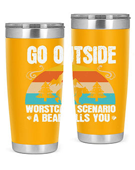 A stainless steel tumbler featuring the phrase 'Go Outside Worst Case Scenario a Bear Kills You', designed for outdoor use.