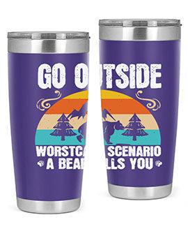 A stainless steel tumbler featuring the phrase 'Go Outside Worst Case Scenario a Bear Kills You', designed for outdoor use.