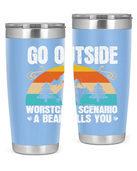 A stainless steel tumbler featuring the phrase 'Go Outside Worst Case Scenario a Bear Kills You', designed for outdoor use.