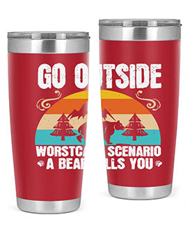 A stainless steel tumbler featuring the phrase 'Go Outside Worst Case Scenario a Bear Kills You', designed for outdoor use.