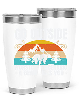 A stainless steel tumbler featuring the phrase 'Go Outside Worst Case Scenario a Bear Kills You', designed for outdoor use.