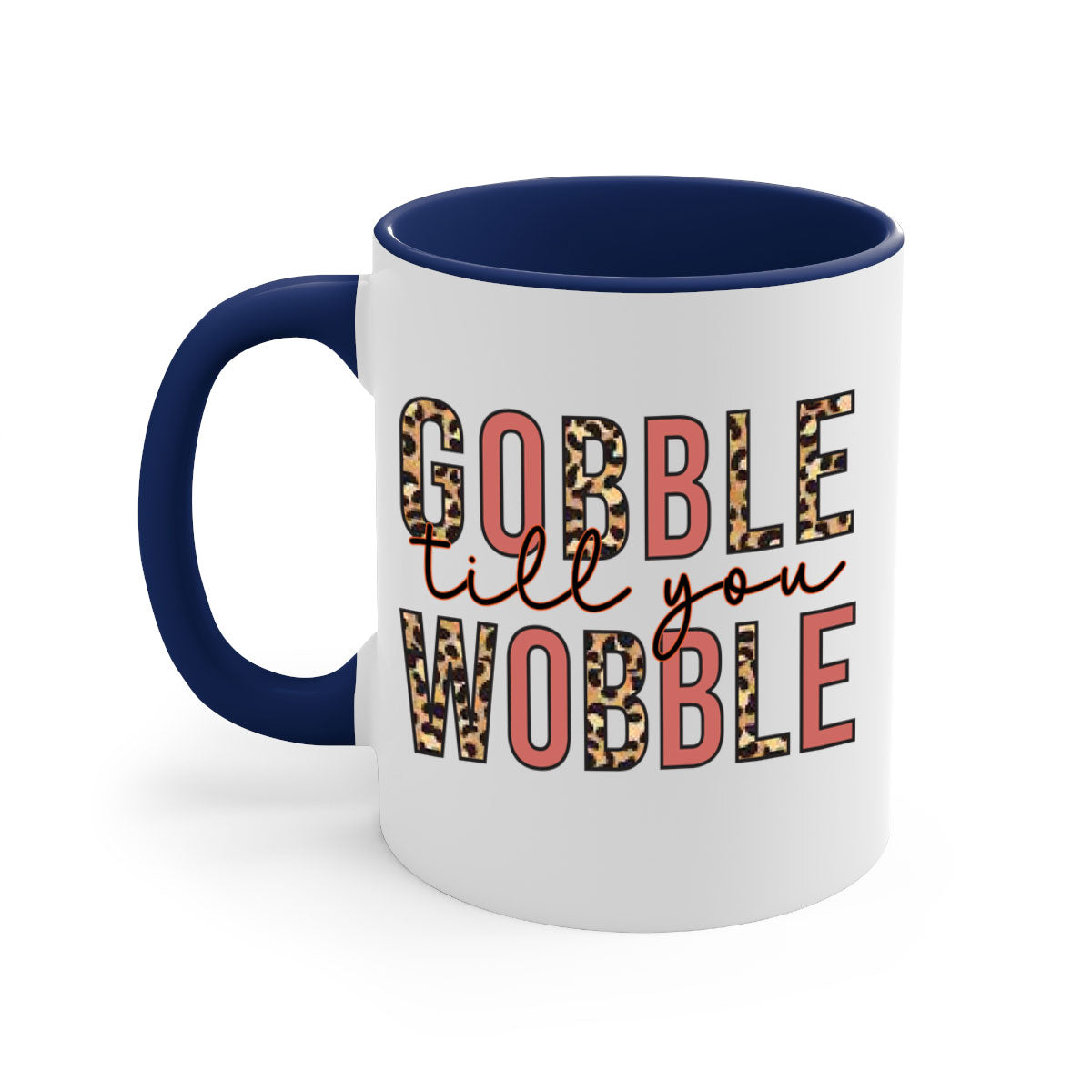 Gobble till you wobble 202# Mug featuring a two-tone design with a colored handle and glossy finish, available in multiple colors.