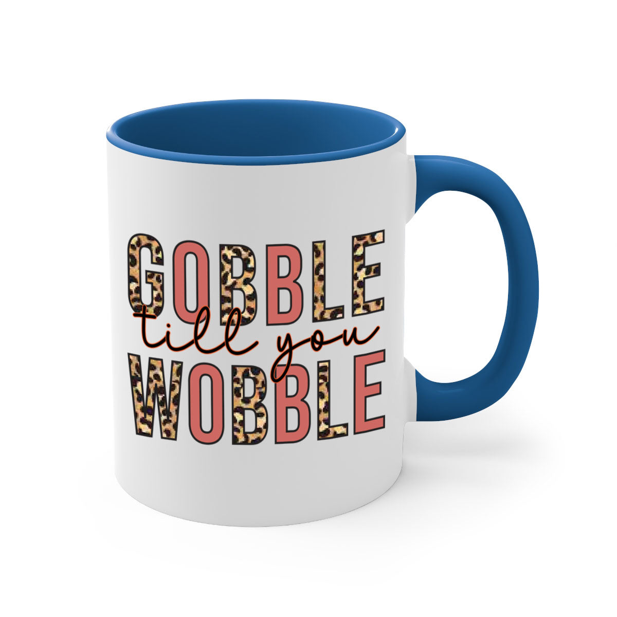 Gobble till you wobble 202# Mug featuring a two-tone design with a colored handle and glossy finish, available in multiple colors.