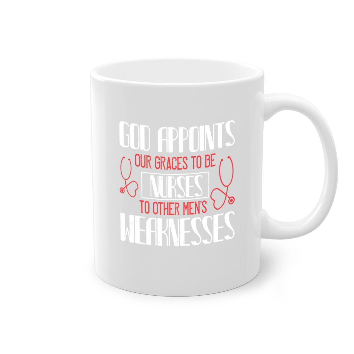 Two-tone ceramic mug with colored handle and glossy finish, featuring the text 'God appoints our graces to be NURSES to other men’s weaknesses Style'.