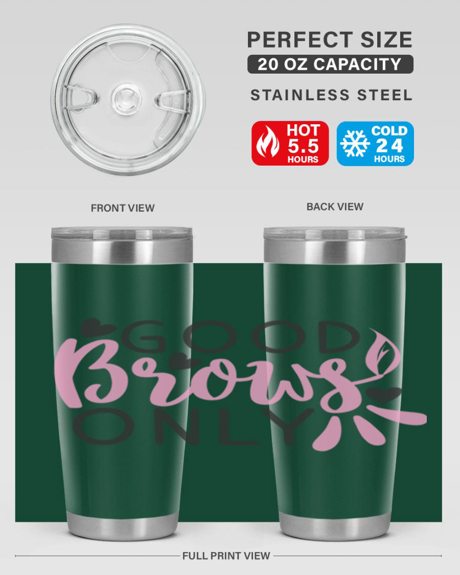 Good brows only Style 156# tumbler in stainless steel with a stylish design, perfect for hot and cold beverages.