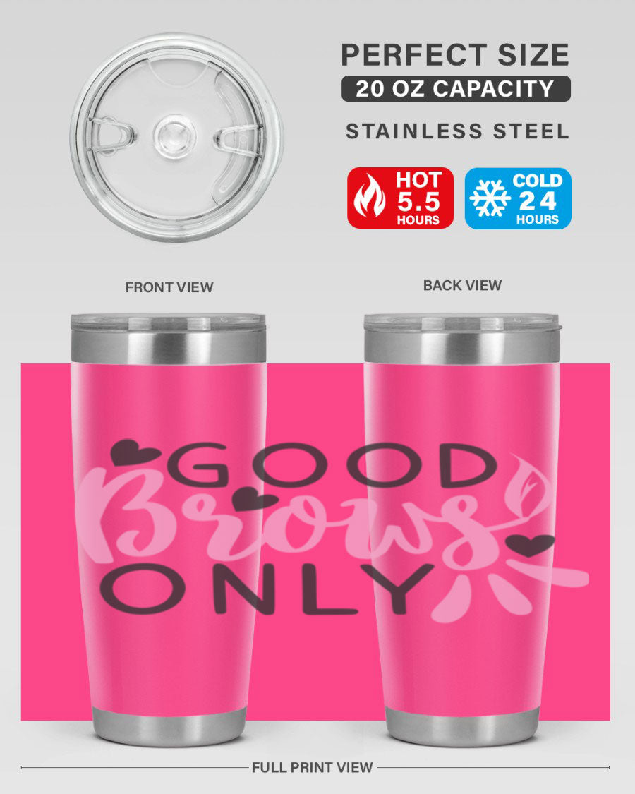Good brows only Style 156# tumbler in stainless steel with a stylish design, perfect for hot and cold beverages.