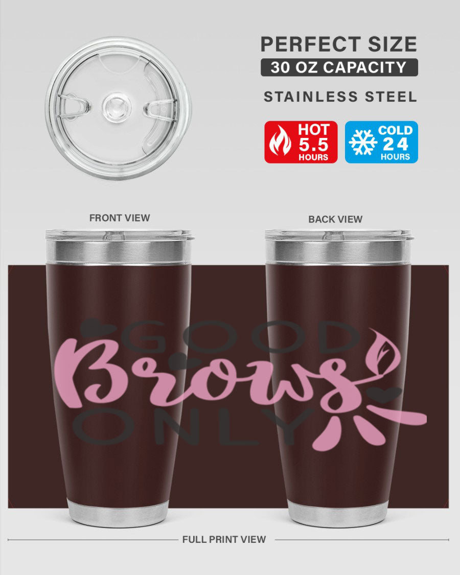 Good brows only Style 156# tumbler in stainless steel with a stylish design, perfect for hot and cold beverages.