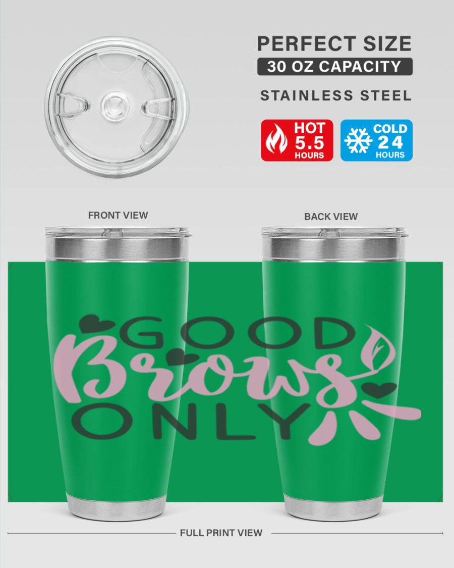 Good brows only Style 156# tumbler in stainless steel with a stylish design, perfect for hot and cold beverages.