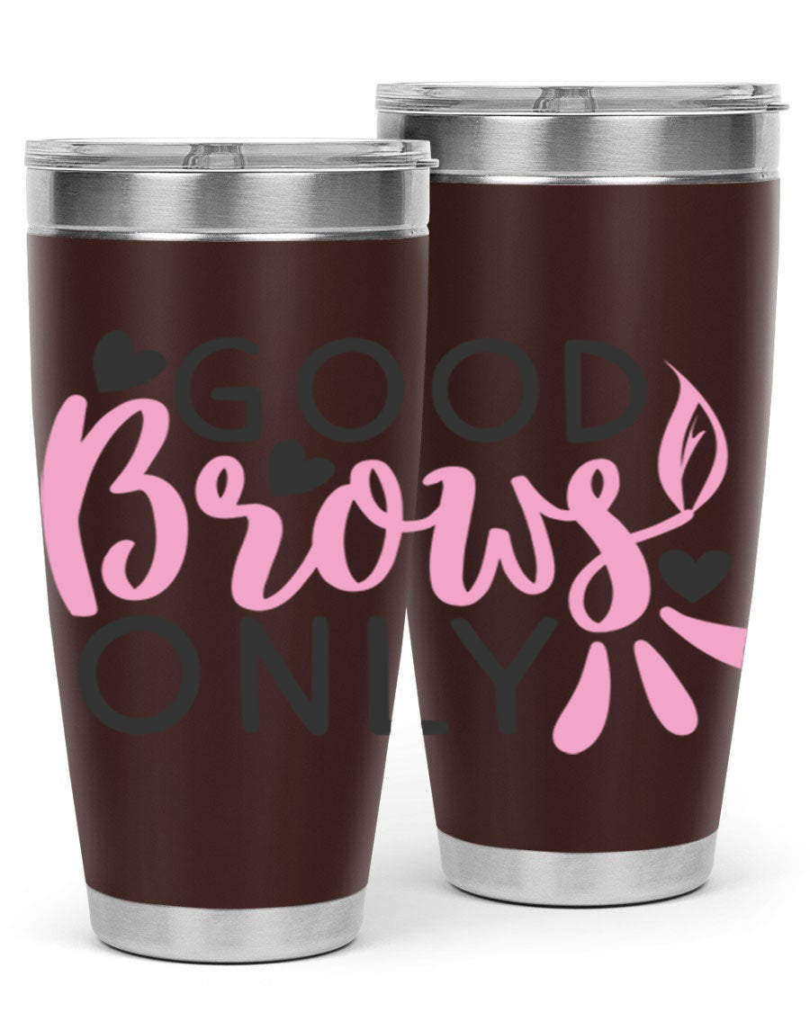 Good brows only Style 156# tumbler in stainless steel with a stylish design, perfect for hot and cold beverages.