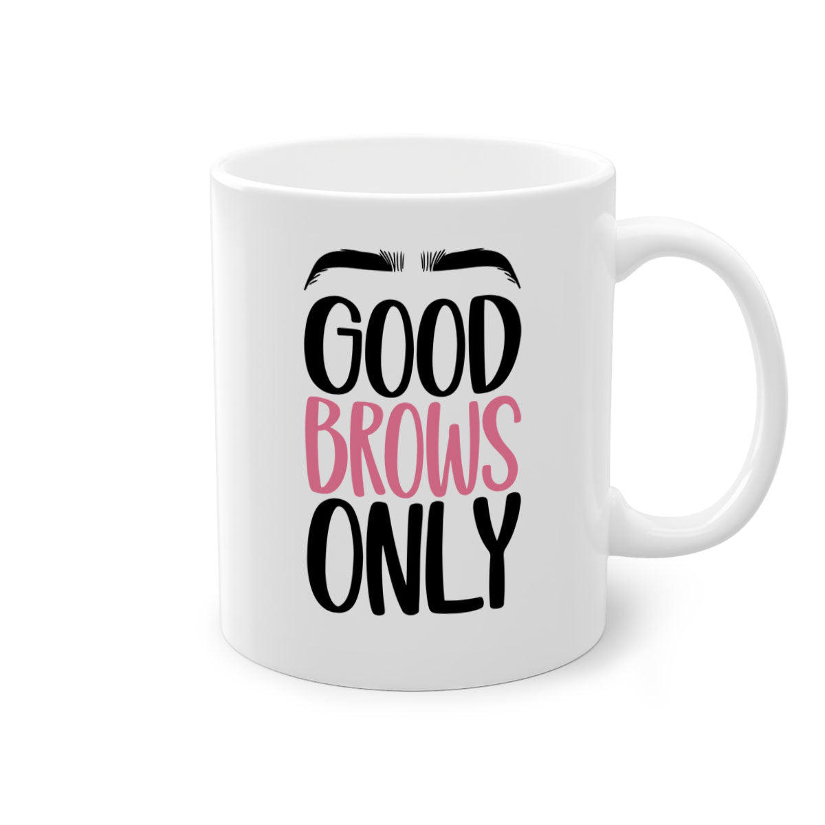 Good Brows Only Style 96# Mug with colorful handle and glossy finish, available in multiple colors and sizes.