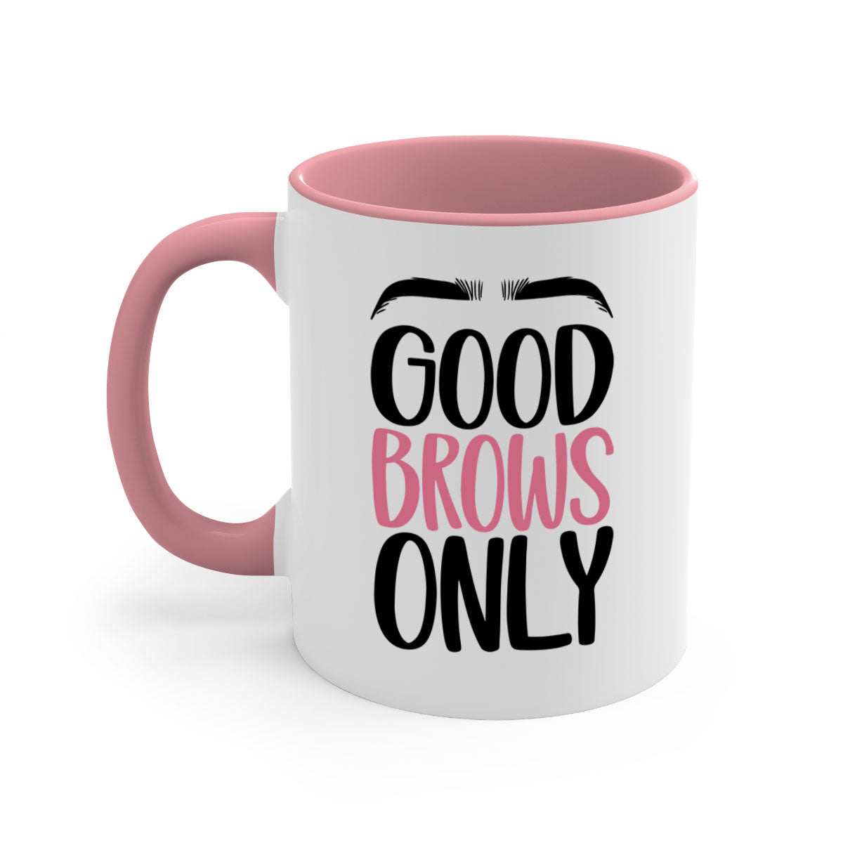 Good Brows Only Style 96# Mug with colorful handle and glossy finish, available in multiple colors and sizes.